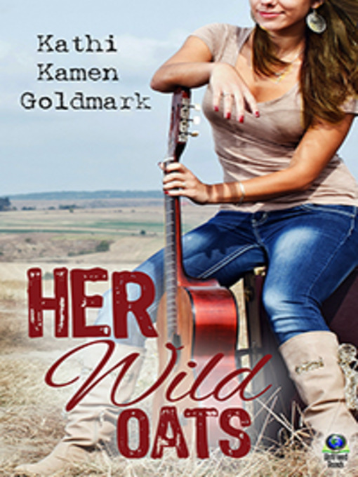 Title details for Her Wild Oats by Kathi Kamen Goldmark - Available